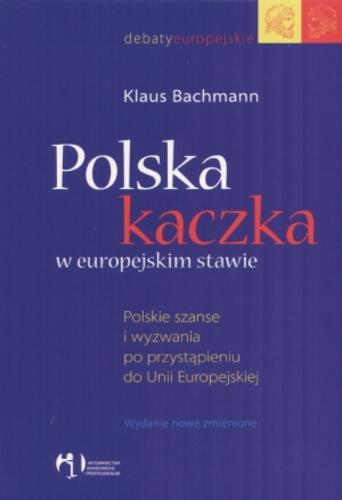 Okładka książki  Polska kaczka w europejskim stawie :polskie szanse i wyzwania po przystąpieniu do Unii Europejskiej  2