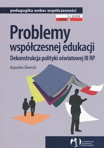 Okładka książki  Problemy współczesnej edukacji : dekonstrukcja polityki oświatowej III RP  8