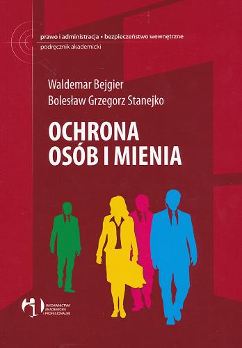 Okładka książki Ochrona osób i mienia / Waldemar Bejgier, Bolesław Grzegorz Stanejko.