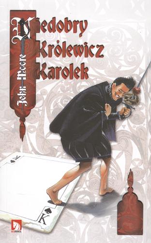 Okładka książki Niedobry królewicz Karolek / John Moore ; przełożyła Dominika Schimscheiner.