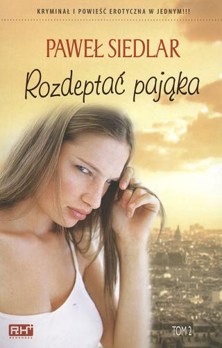 Okładka książki Rozdeptać pająka. T. 2 / Paweł Siedlar.