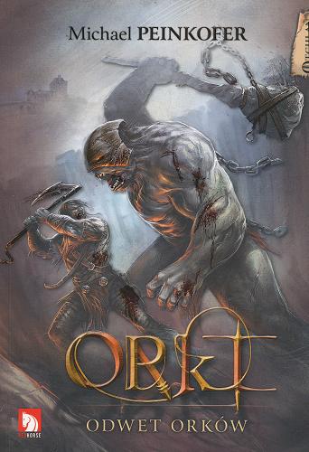 Okładka książki Orki T. 2 Odwet orków / Michael Peinkofer ; tł. [z niem.] Joanna Filipek.