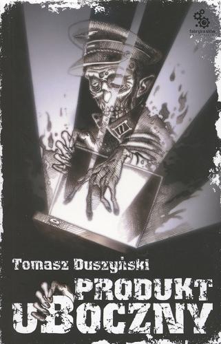 Okładka książki Produkt uboczny / Tomasz Duszyński ; il. Robert Sobota.