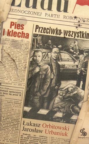 Okładka książki Pies i klecha : przeciwko wszystkim / Łukasz Orbitowski, Jarosław Urbaniuk ; il. Grzegorz Domaradzki.