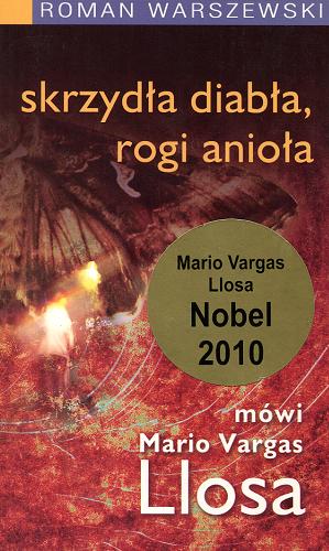 Okładka książki Skrzydła diabła, rogi anioła : mówi Mario Vargas Llosa / Roman Warszewski.