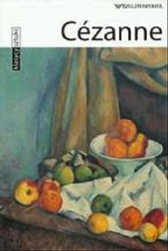 Okładka książki Cézanne /  [tekst Silvia Borghesi ; tł. Anna Nermin Germeyan ; red. Małgorzata Jendryczko].