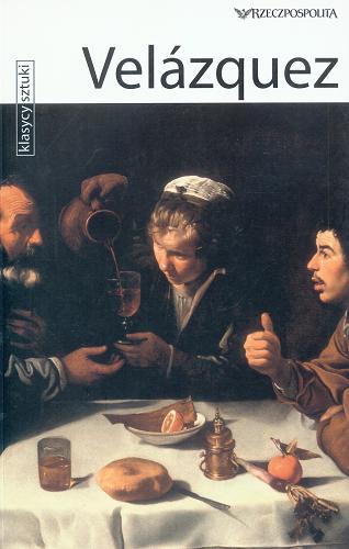 Okładka książki Velázquez / [tekst Rosa Giorgi ; tłumaczenie z angielskiego Małgorzata Stefańska ; redakcja Anna Gogut].