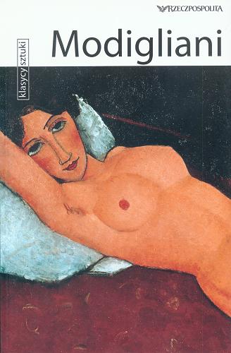 Okładka książki Modigliani / [tekst Matilde Battistini ; tłumaczenie z włoskiego Jadwiga Walkowska]