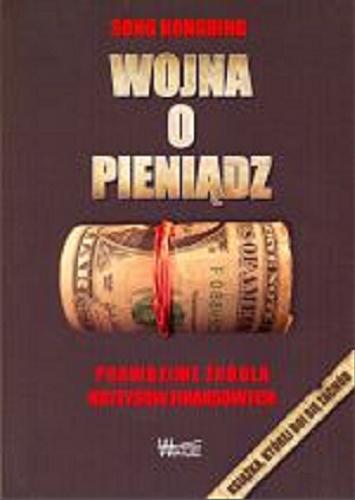 Okładka książki  Wojna o pieniądz : prawdziwe źródła kryzysów finansowych  1