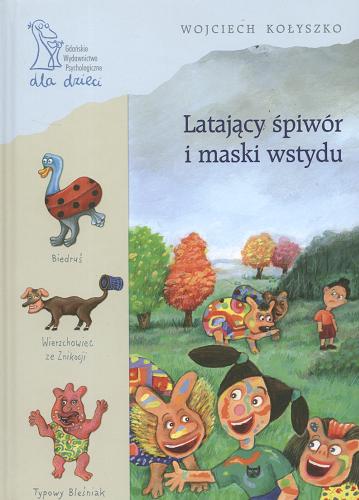Okładka książki Latający śpiwór i maski wstydu / Wojciech Kołyszko.