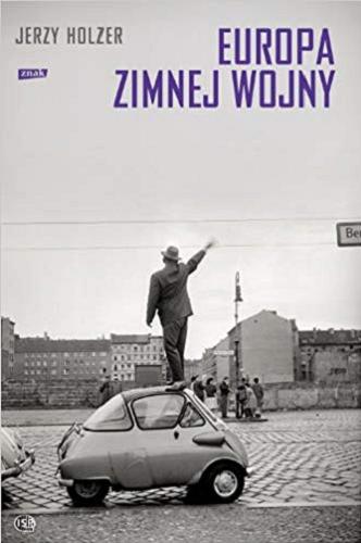 Okładka książki Europa zimnej wojny / Jerzy Holzer.