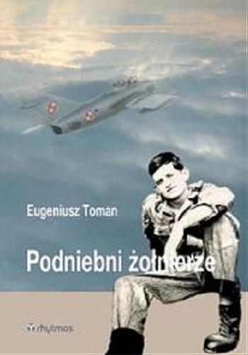 Okładka książki Podniebni żołnierze [E-book] / Eugeniusz Toman.