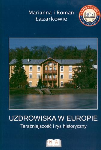 Okładka książki  Uzdrowiska w Europie : teraźniejszość i rys historyczny 3
