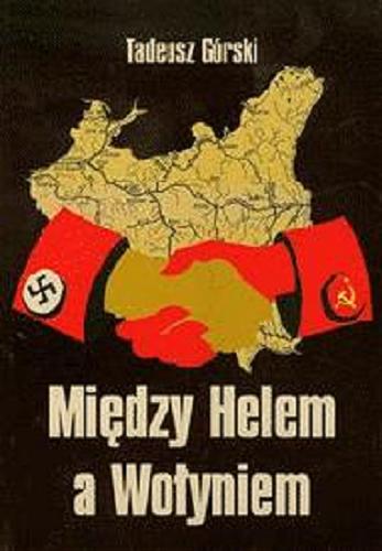 Okładka książki  Między Helem a Wołyniem : marynarze we wrześniu 1939 roku na tle walk polskiego żołnierza z Wehrmachtem i Armią Czerwoną  2