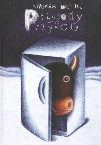 Okładka książki Przygody przyrody czyli Swawole i niedole zwierząt w świecie ludzi i dalej / Zbigniew Machej ; ilustrował Tomasz Broda.