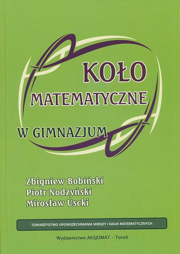 Okładka książki  Koło matematyczne w gimnazjum : (tematycznie ułożone zadania godne zainteresowania)  2