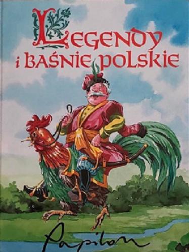 Okładka książki Legendy i baśnie polskie / ilustr. Andrzej Fonfara ; wybór tekstów Anna Sójka.