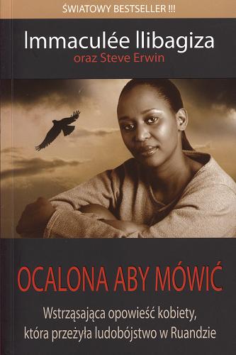 Okładka książki  Ocalona aby mówić : jak odkryłam Boga pośród ruandyjskiej rzezi  1