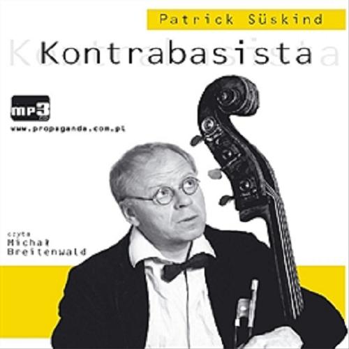 Okładka książki Kontrabasista / Patrick Süskind ; przekład Anna Gierlińska.