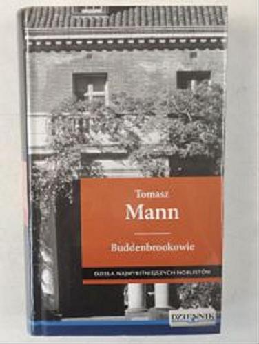 Okładka książki Buddenbrookowie : dzieje upadku rodziny / Tomasz Mann ; przekład Ewa Librowiczowa.
