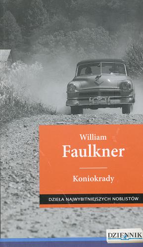Okładka książki Koniokrady / William Faulkner ; przeł. [z ang.] Anna Przedpełska-Trzeciakowska.