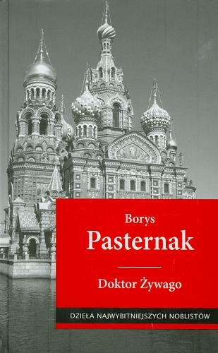 Okładka książki Doktor Żywago / Borys Pasternak ; przekład Ewa Rojewska-Olejarczuk.
