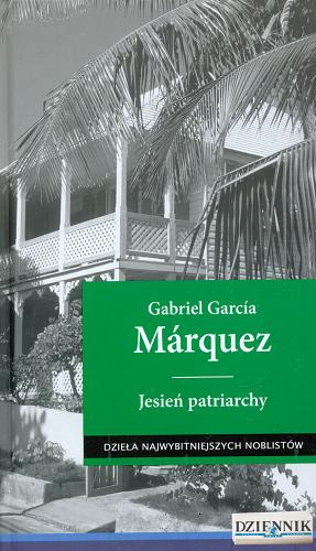 Okładka książki Jesień patriarchy / Gabriel Garcia Marquez ; tł. Carlos Marrodan Casas.