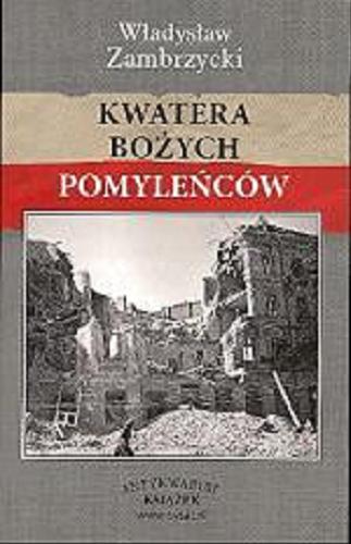 Okładka książki Kwatera bożych pomyleńców / Władysław Zambrzycki.