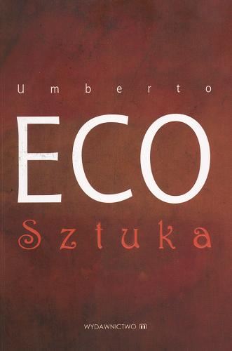Okładka książki Sztuka / Umberto Eco ; [tł. Piotr Salwa, Mateusz Salwa].