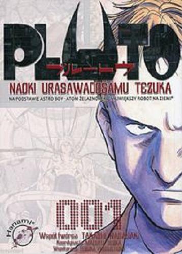 Okładka książki Pluto. 1 / Naoki Urasawa, Osamu Tezuka ; współtwórca Takashi Nagasaki ; koordynacja Macoto Tezka [!] ; współpr. Tezuka Productions ; [tł. Radosław Bolałek].