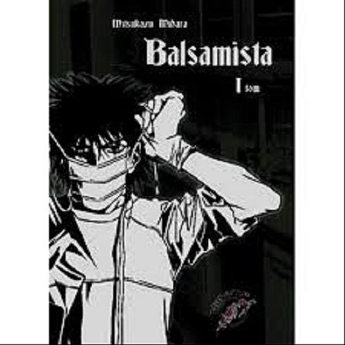 Okładka książki Balsamista. T. 1 / Mitsukazu Mihara ; [tłumaczenie Magdalena Tomaszewska-Bolałek].