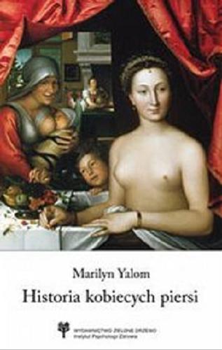 Okładka książki Historia kobiecych piersi / Marilyn Yalom.