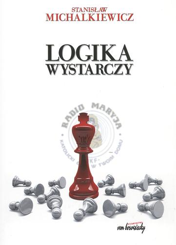 Okładka książki Logika wystarczy /  Stanisław Michalkiewicz.
