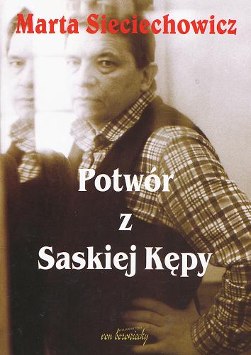 Okładka książki Potwór z Saskiej Kępy / Marta Sieciechowicz.