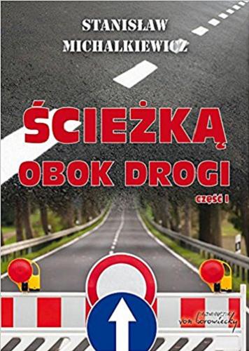 Okładka książki Ścieżką obok drogi. Cz. 1 / Stanisław Michalkiewicz.