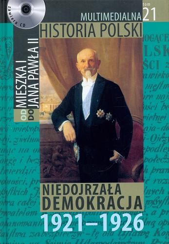 Okładka książki Niedojrzała demokracja : 1921-1926 / autorzy tekstu Marek Borucki, Bogusław Brodecki.