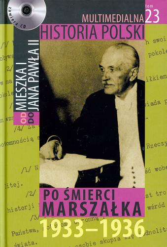 Okładka książki Po śmierci Marszałka : 1933-1936 / autorzy tekstu Marek Borucki, Bogusław Brodecki.