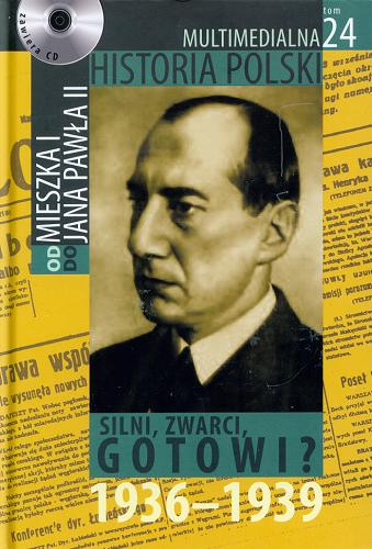 Okładka książki Silni, zwarci, gotowi? : 1936-1939 / autorzy tekstu Marek Borucki, Bogusław Brodecki.