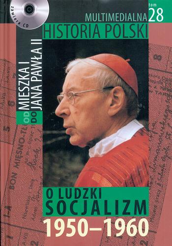 Okładka książki O ludzki socjalizm : 1950-1960 / autor tekstu Marek Borucki.