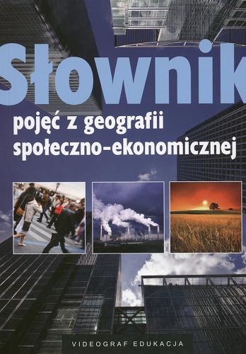 Okładka książki Słownik pojęć z geografii społeczno-ekonomicznej /  Anna Runge, Jerzy Runge.