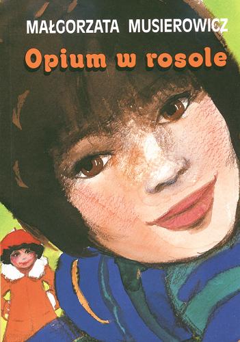 Okładka książki Opium w rosole / Małgorzata Musierowicz ; il. Małgorzata Musierowicz.