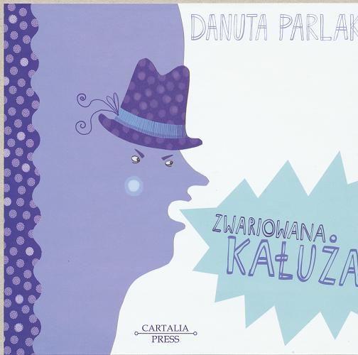 Okładka książki Zwariowana kałuża / Danuta Parlak ; il. Agata Dudek.
