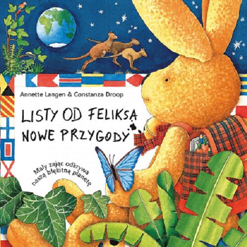 Okładka książki  Listy od Feliksa nowe przygody : mały zając bada naszą błękitną planetę  3