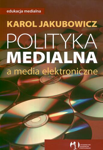 Okładka książki  Polityka medialna a media elektroniczne  3