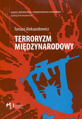 Okładka książki Terroryzm międzynarodowy / Tomasz Aleksandrowicz.