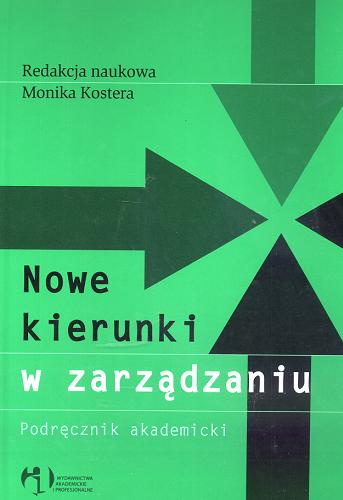 Okładka książki Nowe kierunki w zarządzaniu : podręcznik akademicki / red. nauk. Monika Kostera.