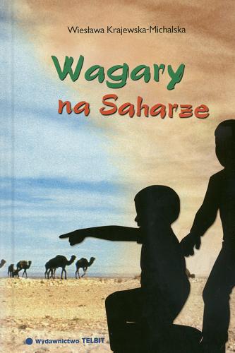 Okładka książki Wagary na Saharze / Wiesława Krajewska-Michalska.