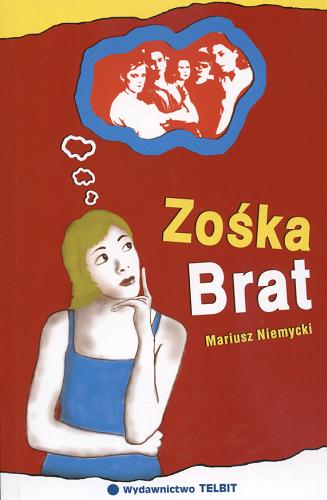 Okładka książki Zośka Brat /  Mariusz Niemycki.