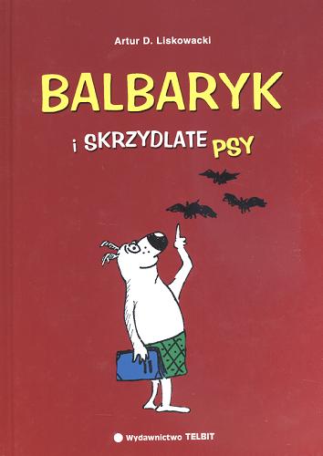 Okładka książki  Balbaryk i skrzydlate psy  1