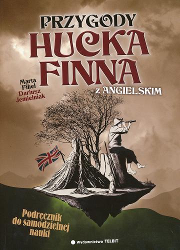 Okładka książki  Przygody Hucka Finna... z angielskim! : podręcznik do nauki języka angielskiego na bazie powieści Marka Twaina Adventures of Huckleberry Finn  3